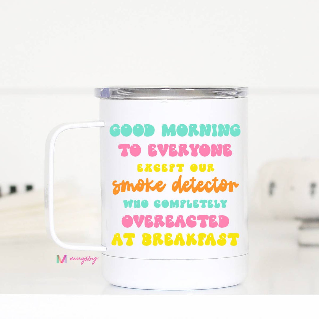 Smoke Detector Funny Mom Travel Cup