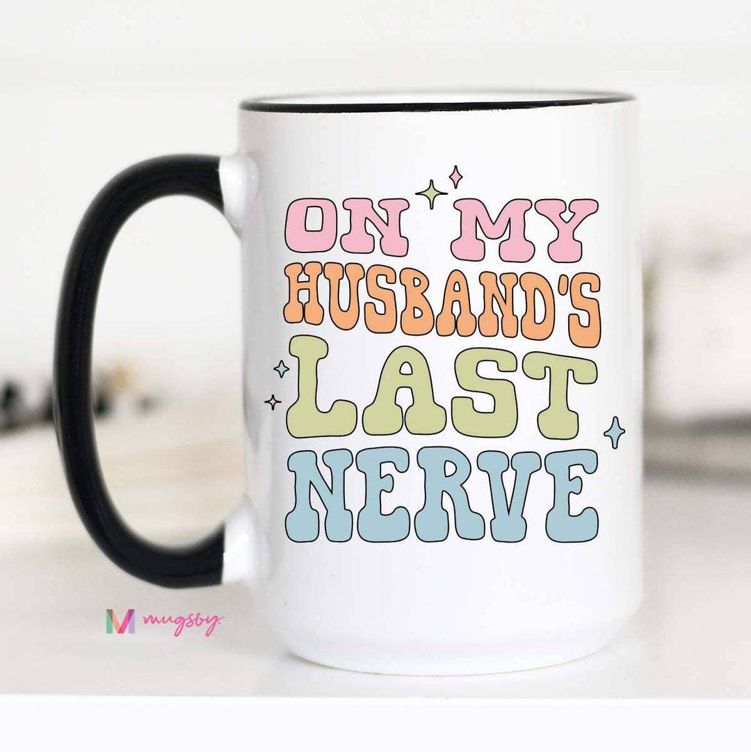 On My Husband's Last Nerve Mug