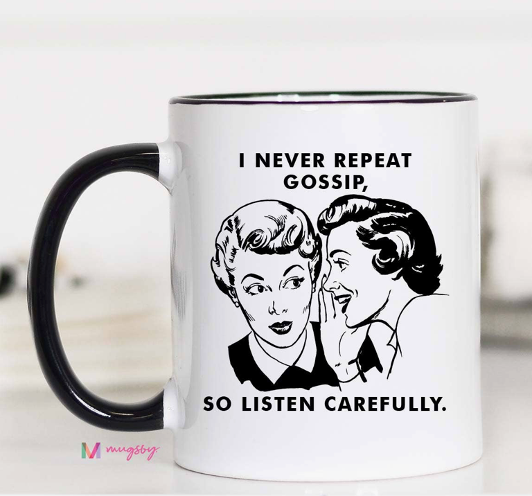 I Never Repeat Gossip Coffee Mug